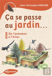 Ça Se Passe Au Jardin... Tome 2 : De L'Automne À L'Hiver