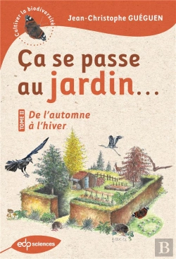 Bertrand.pt - Ça Se Passe Au Jardin... Tome 2 : De L'Automne À L'Hiver