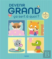 Ça Sert À Quoi ? : Devenir Grand