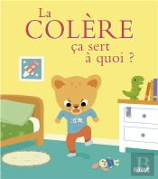 Ça Sert À Quoi ? : La Colère : Ça Sert À Quoi ?