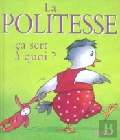 Ça Sert À Quoi ? : La Politesse