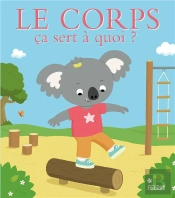 Ça Sert À Quoi ? : Le Corps