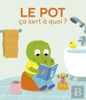 Ça Sert À Quoi ? : Le Pot