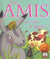 Ca Sert A Quoi ?; Les Amis