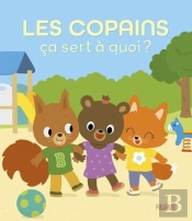 Ça Sert À Quoi ? : Les Copains