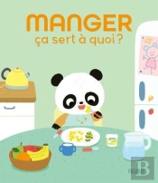 Ça Sert À Quoi ? : Manger