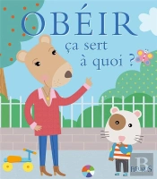 Ça Sert À Quoi ? : Obéir