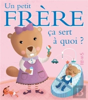 Ça Sert À Quoi ? : Un Petit Frère