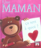 Ca Sert A Quoi ?; Une Maman