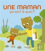 Ça Sert À Quoi ? : Une Maman