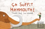 Ca Suffit, Mammouth !