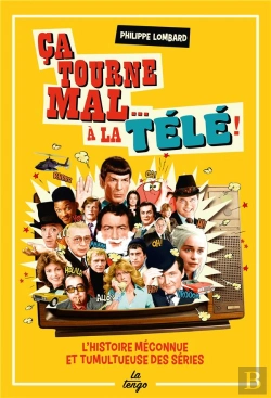 Bertrand.pt - Ca Tourne Mal A La Tele ! - Une Histoire Tumultueuse Des Series De L'Ortf A Netflix
