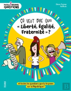 Bertrand.pt - Ça Veut Dire Quoi « Liberté, Égalité, Fraternité » ? Et Toutes Les Questions Que Tu Te Poses Sur La République !