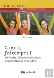 Ca Y Est, J'Ai Compris Methodes D'Etudes Et Strategie D'Apprentissage Avec La Pnl