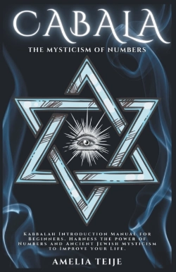 Bertrand.pt - Cabala - The Mysticism Of Numbers - Kabbalah Introduction Manual For Beginners. Harness The Power Of Numbers And Ancient Jewish Mysticism To Improve Your Life