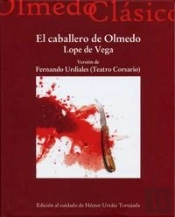 Caballero De Olmedo, El. Version De Fernando Urdiales (Teatro Corsario)