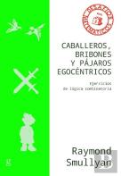 Caballeros, Bribones Y Pajaros Egocentricos