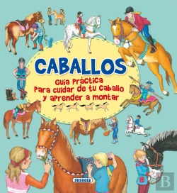 Bertrand.pt - Caballos, Guía Practica Para Cuidar De Tu Caballo Y Aprender A Montar