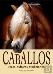 Caballos, Razas, Culturas, Tradiciones