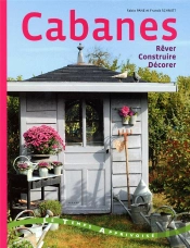 Cabanes - Construire  Decorer  Rever