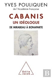 Cabanis ; Un Idéologue