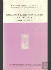 Cabildos Y Élites Capitulares En Yucatán