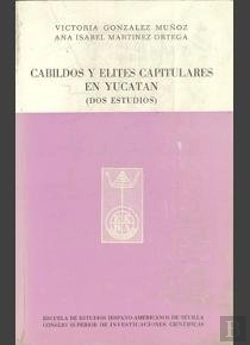 Bertrand.pt - Cabildos Y Élites Capitulares En Yucatán