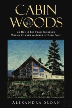 Bertrand.pt - Cabin In The Woods Or How A Kid From Brooklyn Wound Up With 20 Acres Of Deer Poop
