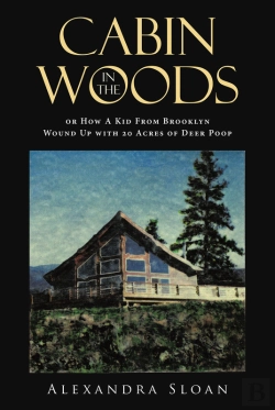 Bertrand.pt - Cabin In The Woods Or How A Kid From Brooklyn Wound Up With 20 Acres Of Deer Poop