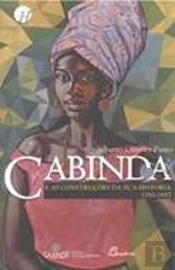 Cabinda e as Construções da Sua História (1783-1887)