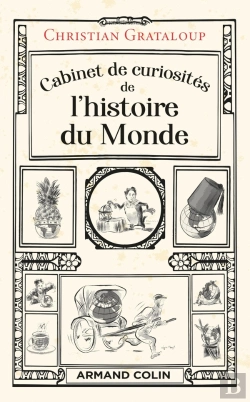 Bertrand.pt - Cabinet De Curiosités De L'Histoire Du Monde