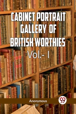 Bertrand.pt - Cabinet Portrait Gallery Of British Worthies. Volume I (Edition2023)