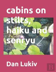 Cabins On Stilts, Haiku And Senryu