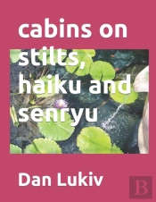 Cabins On Stilts, Haiku And Senryu