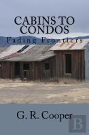 Cabins To Condos
