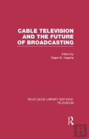 Cable Television And The Future Of Broadcasting