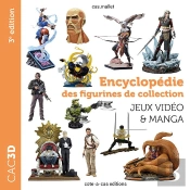 Cac3d Jeux Vidéo & Manga - 3e Édition : Encyclopédie Des Figurines De Collection