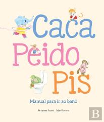 Caca, Peido, Pis. Manual Para Ir Ao Baño