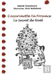Cacarinette En Provence ; Le Secret De Noël