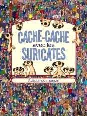 Cache-Cache Avec Les Suricates - Autour Du Monde