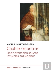 Cacher / Montrer : Une Histoire Des Oeuvres Invisibles En Occident