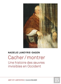 Bertrand.pt - Cacher / Montrer : Une Histoire Des Oeuvres Invisibles En Occident
