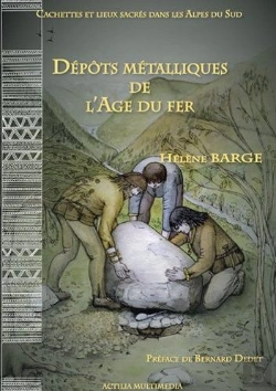 Bertrand.pt - Cachettes Et Lieux Sacres Dans Les Alpes Du Sud - Depots Metalliques De L'Age Du Fer.