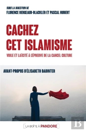 Cachez Cet Islamisme : Voile Et Laïcité À L'Épreuve De La Cancel Culture