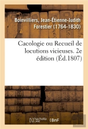 Cacologie Ou Recueil De Locutions Vicieuses. 2e Edition