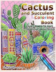 Cactus And Succulent Coloring Book Color By Numbers For Adults Dessert Plants Mosaic Puzzles