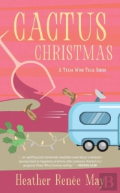 Cactus Christmas: A Texas Wine Trail Ser