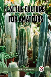 Cactus Culture For Amateurs (Edition2023)