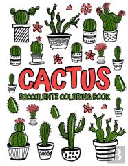 Cactus Succulents Coloring Book