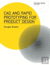 Cad And Rapid Prototyping For Product Design